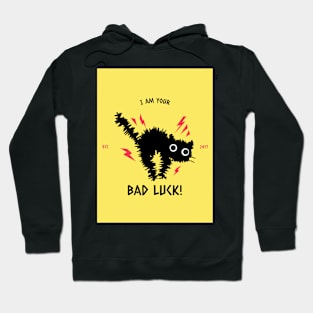 I Am Your Bad Luck! Hoodie